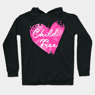 Child Free Pink Heart Childfree by Choice CFBC Hoodie